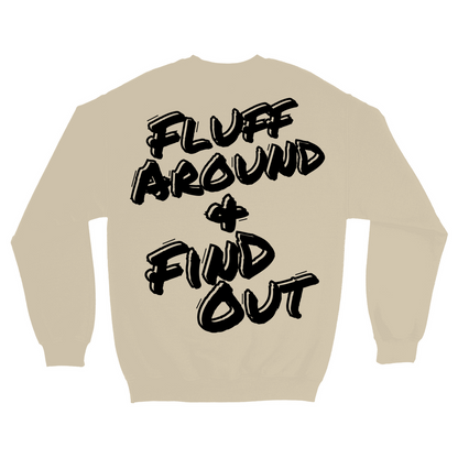 Fluff Around and Find Out Sweatshirt